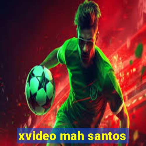 xvideo mah santos