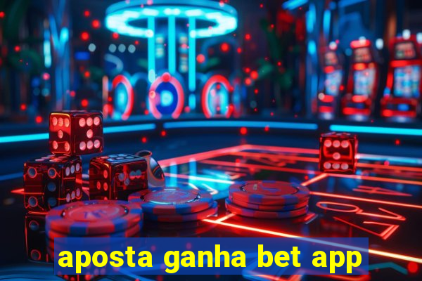 aposta ganha bet app