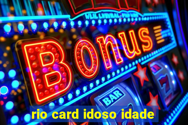 rio card idoso idade