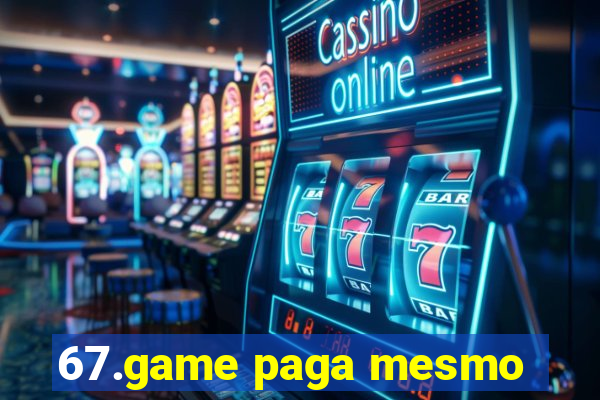 67.game paga mesmo