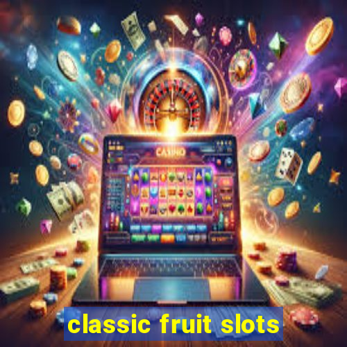 classic fruit slots