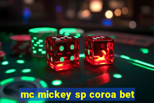 mc mickey sp coroa bet