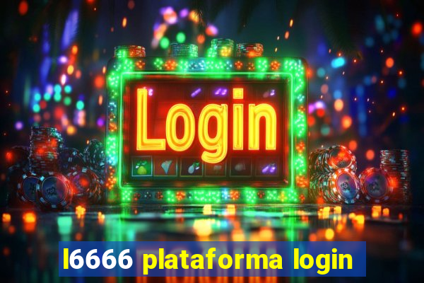 l6666 plataforma login