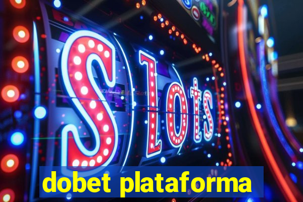 dobet plataforma