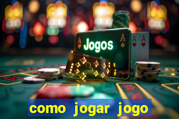 como jogar jogo sem abaixar