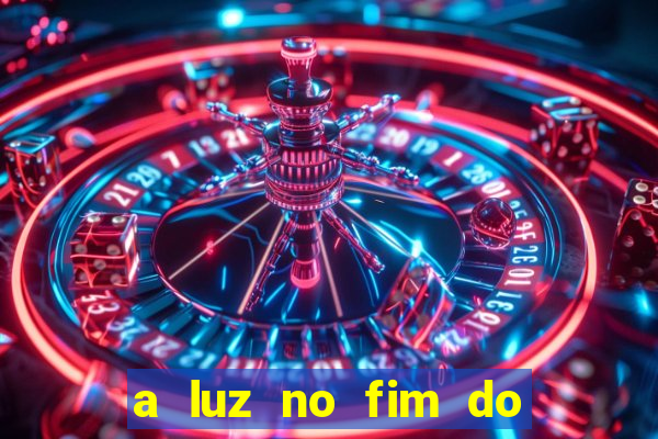 a luz no fim do mundo filme completo dublado