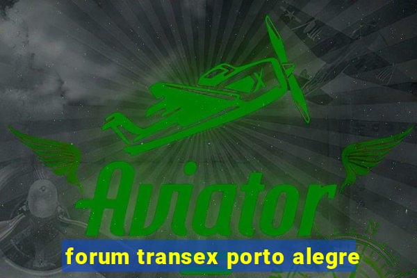 forum transex porto alegre