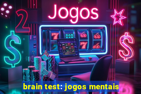 brain test: jogos mentais