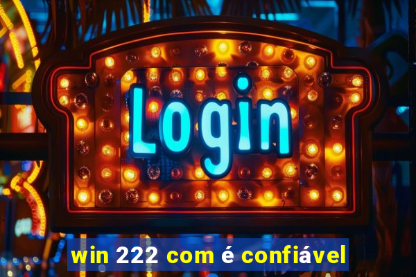 win 222 com é confiável