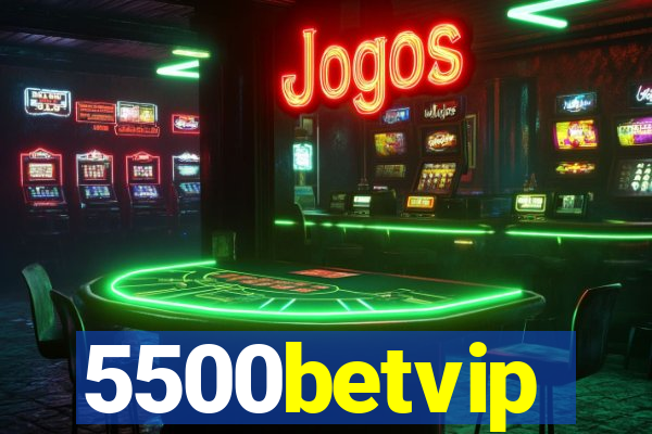 5500betvip