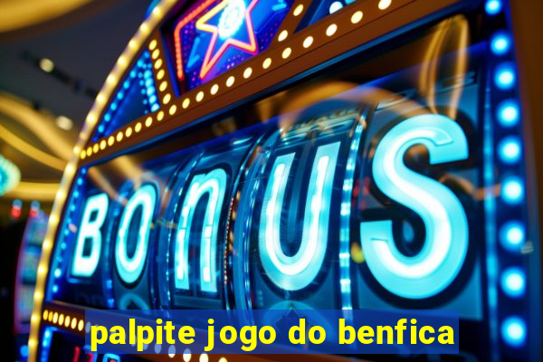 palpite jogo do benfica