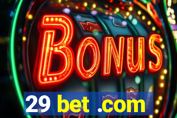 29 bet .com