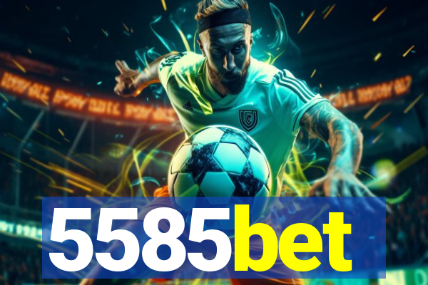 5585bet