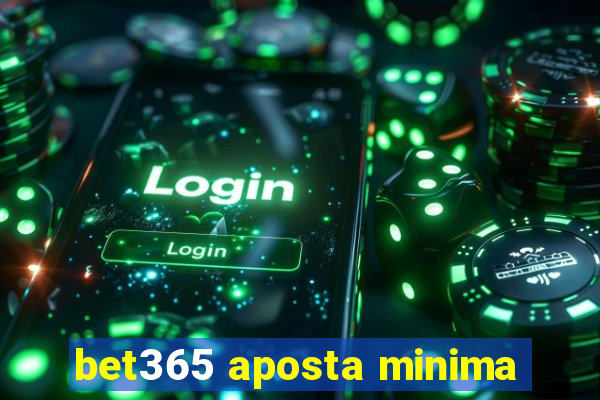 bet365 aposta minima