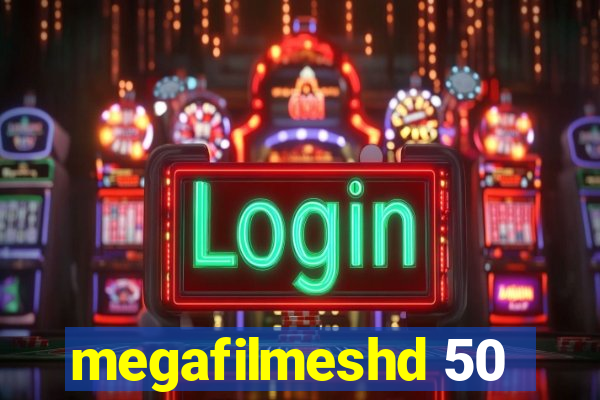 megafilmeshd 50