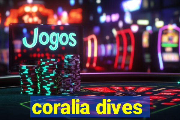 coralia dives