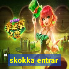 skokka entrar