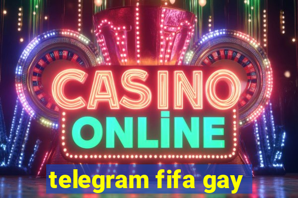 telegram fifa gay