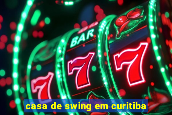 casa de swing em curitiba