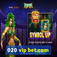 020 vip bet.com