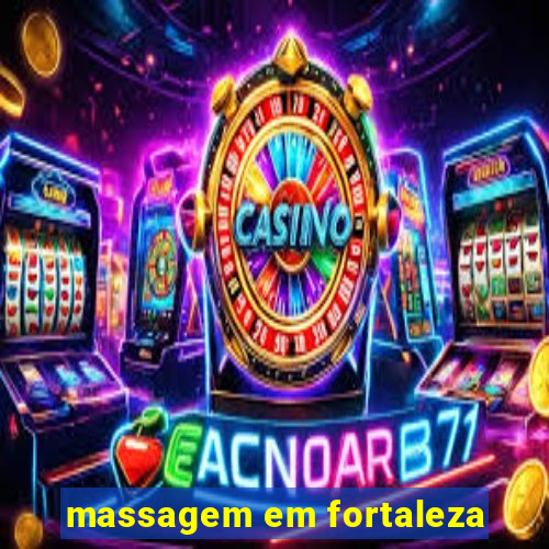 massagem em fortaleza