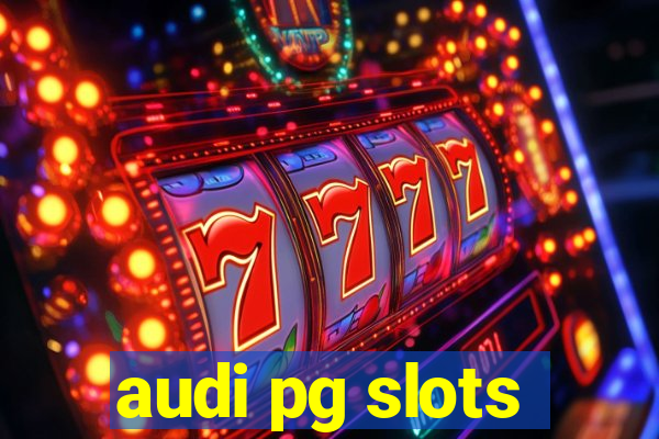 audi pg slots