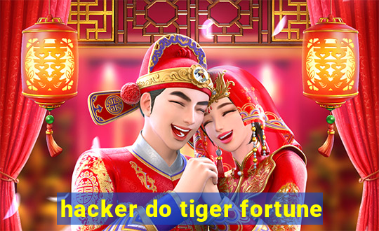 hacker do tiger fortune