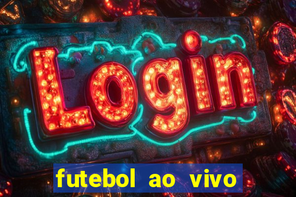 futebol ao vivo futebol muleke