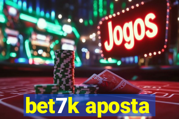 bet7k aposta