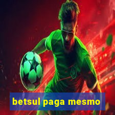 betsul paga mesmo