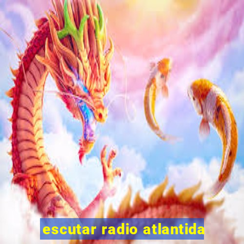 escutar radio atlantida