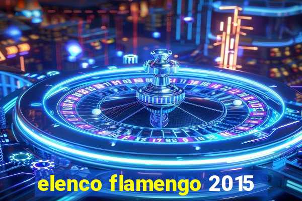 elenco flamengo 2015