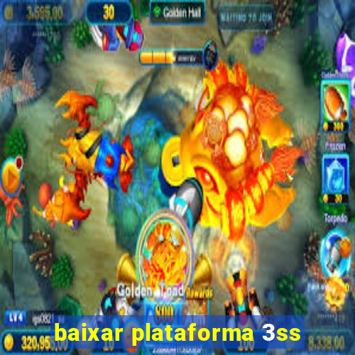 baixar plataforma 3ss