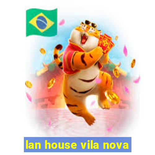 lan house vila nova