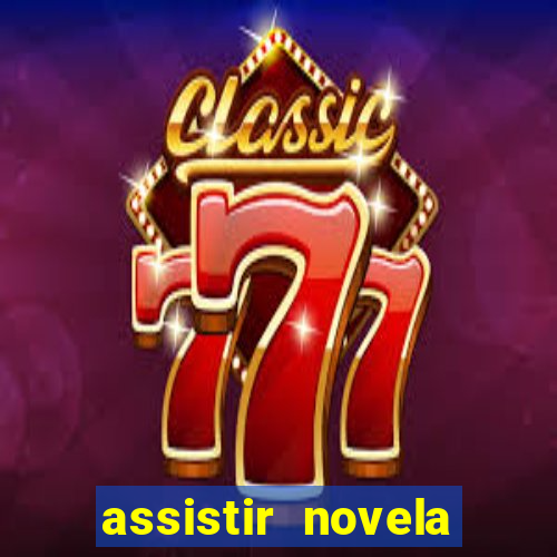 assistir novela alma gemea todos os capitulos