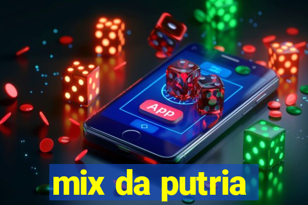 mix da putria