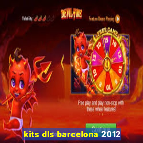 kits dls barcelona 2012