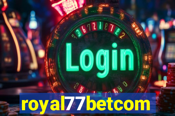 royal77betcom