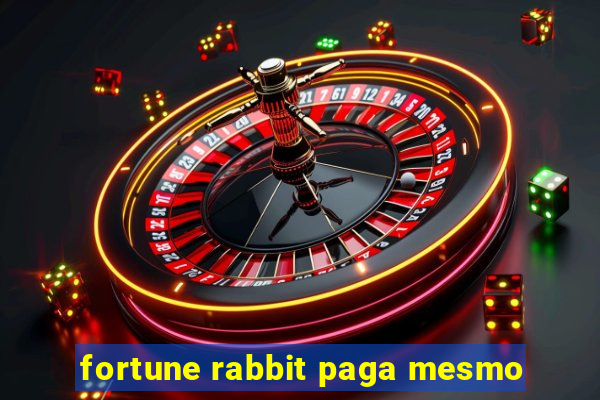 fortune rabbit paga mesmo