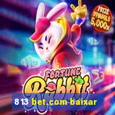 813 bet.com baixar