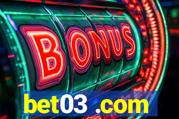 bet03 .com