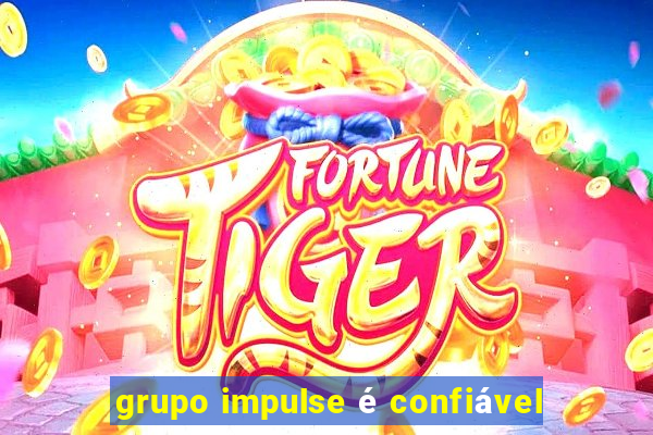 grupo impulse é confiável