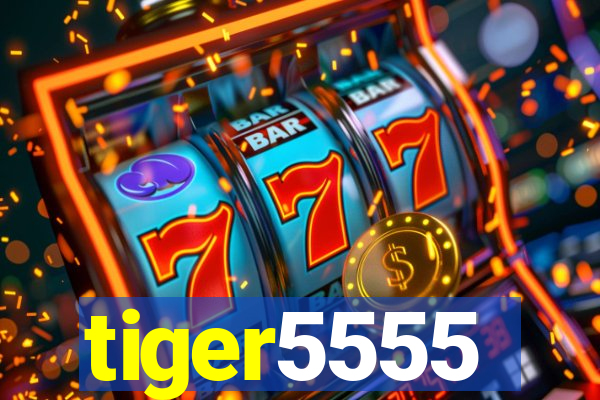 tiger5555