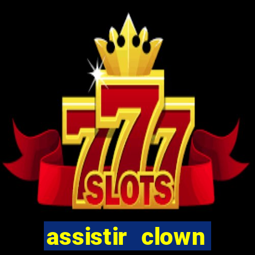 assistir clown (2014 dublado mega filmes)