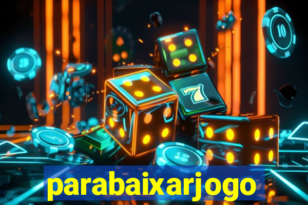 parabaixarjogo