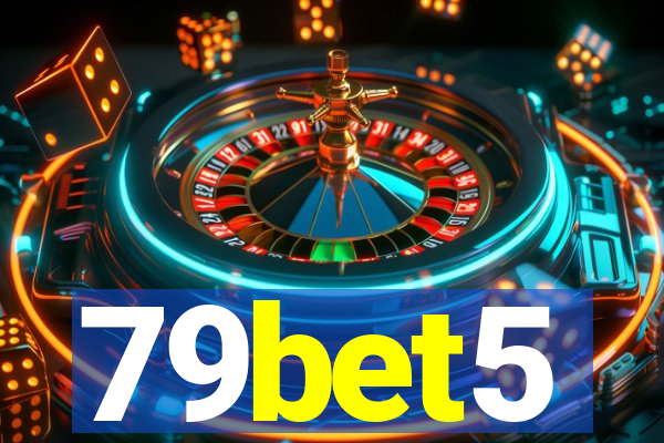 79bet5