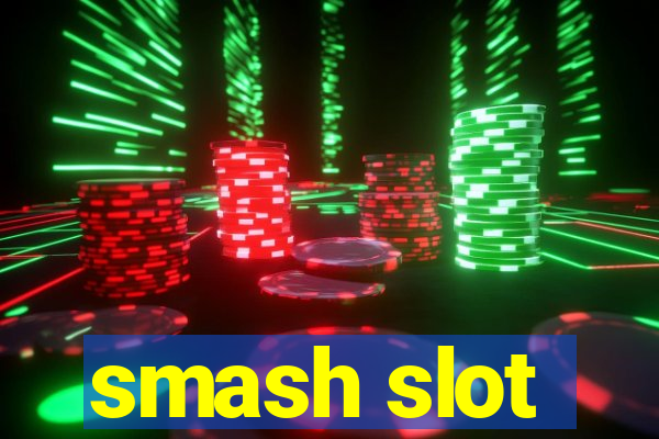 smash slot