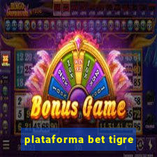 plataforma bet tigre