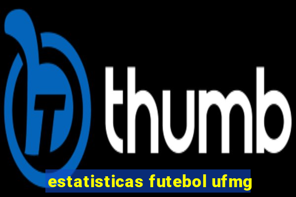 estatisticas futebol ufmg