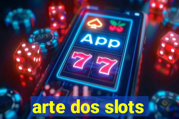 arte dos slots